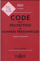 Code de la protection des donnees personnelles 2022 4ed - annote et commente