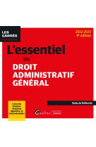 L-essentiel du droit administratif general - a jour des dernieres evolutions legislatives et jurispr