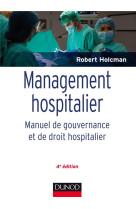 Management hospitalier - manuel de gouvernance et de droit hospitalier -  4e ed.