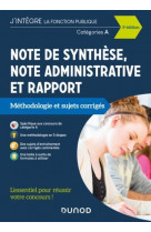 Tous concours fonction publique - t01 - note de synthese, note administrative et rapport - 4e ed. -