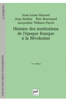 Histoire des institutions, de l-epoque franque a la revolution