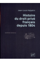 Histoire du droit prive francais depuis 1804