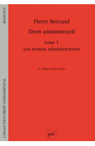 Droit administratif. tome 1 - les actions administratives