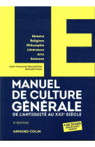 Le manuel de culture generale - 5e ed. - de l'antiquite au xxie siecle