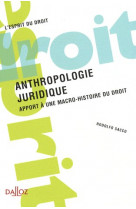 Anthropologie juridique - apport a une macro-histoire du droit