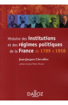 Histoire des institutions et des regimes politiques de la france de 1789 a 1958 9ed