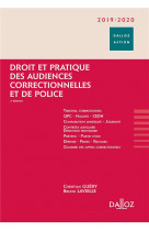 Droit et pratique des audiences correctionnelles et de police 2019/20. 3e ed.