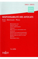 Responsabilite des avocats 2021/22. 4e ed. - civile . disciplinaire . penale