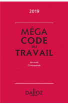 Megacode du travail 2019, annote et commente - 4e ed.