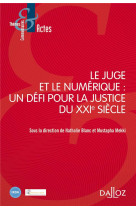 Le juge et le numerique : un defi pour la justice du xxie siecle