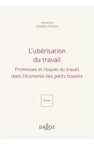 L-uberisation du travail - promesses et perils du travail dans l-economie des petits boulots