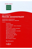 Petit traite du proces administratif 2020/2021. 9e ed. - contentieux administratif juridictions