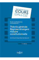 Droit constitutionnel contemporain 1. 11e ed. - theorie generale - les regimes etrangers - histoire