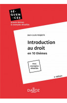 Introduction au droit. en 10 themes. avec exemples detailles. 3e ed.