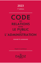 Code des relations entre le public et l-administration 2023, annote et commente. 7e ed.