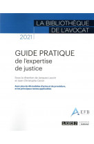 Guide pratique de l-expertise de justice - avec plus de 45 modeles d-actes et de procedure, et les p