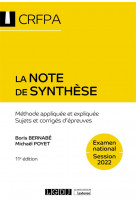 La note de synthese - crfpa - examen national session 2022 - methode appliquee et expliquee. sujets