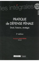 Pratique de defense penale - volume 12 - droit, histoire, strategie