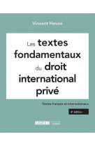 Les textes fondamentaux du droit international prive - textes francais et internationaux