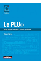 Le moniteur - 3e edition 2017 - le plu(i) - regime juridique - elaboration -  evolution - contentieu