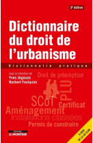 Le moniteur - 3e edition 2018 - dictionnaire du droit de l-urbanisme - dictionnaire pratique