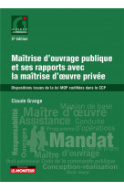 Le moniteur - 5e edition 2020 - maitrise d-ouvrage publique et ses rapports avec la maitrise d-oeuvr