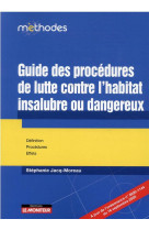 Guide des procedures de lutte contre l-habitat insalubre ou dangereux - definitions - procedures - e