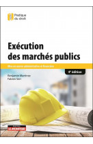 Execution des marches publics - mise en oeuvre administrative et financiere
