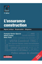 Le moniteur - 4e edition 2022 - l-assurance construction - regime juridique - responsabilite - oblig