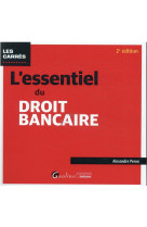 L-essentiel du droit bancaire - activites et operations bancaires exercees par les etablissements de