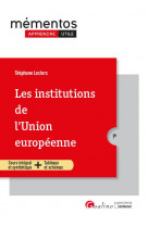 Les institutions de l-union europeenne - une synthese accessible et actualisee dela construction eur