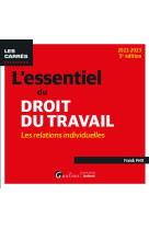 L-essentiel du droit du travail : les relations individuelles - une presentation complete et a jour