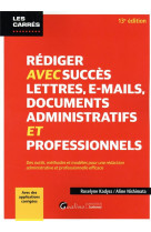 Rediger avec succes lettres, e-mail, documents administratifs et professionnels - des outils, method