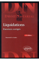Liquidations - exercices corriges - 2e edition