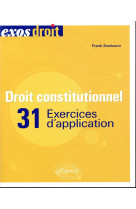 Droit constitutionnel - 31 exercices d'application