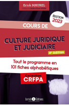 Cours de culture juridique et judiciaire 2023 - tout le programme en 100 fiches alphabetiques