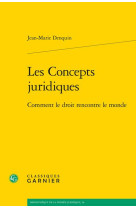 Les concepts juridiques - comment le droit rencontre le monde