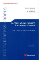 La regulation des ondes electromagnetiques - droit, sante et environnement