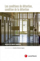 Les conditions de detention, condition de la detention - preface de robert badinter
