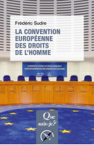 La convention europeenne des droits de l'homme
