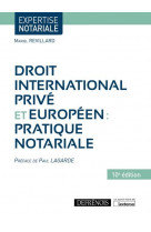 Droit international prive et europeen : pratique notariale