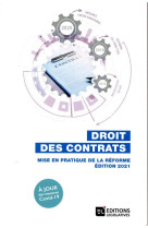 Droit des contrats - mise en pratique de la reforme. edition 2021