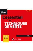 L-essentiel des techniques de vente - pour maitriser l-ensemble des etapes de la vente