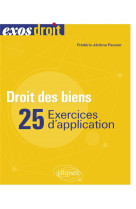 Droit des biens. 21 exercices d-application