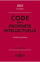 Code de la propriete intellectuelle 2023 23ed - annote et commente