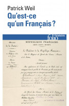 Qu-est-ce qu-un francais ? - histoire de la nationalite francaise depuis la revolution