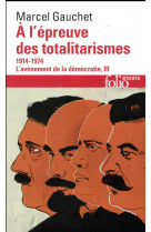 L-avenement de la democratie - iii - a l-epreuve des totalitarismes - (1914-1974)