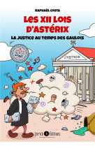 Les 12 lois d-asterix - la justice au temps des gaulois