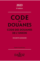 Code des douanes - code des douanes de l-union 2023 8ed - annote & commente