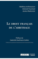 Le droit francais de l-arbitrage